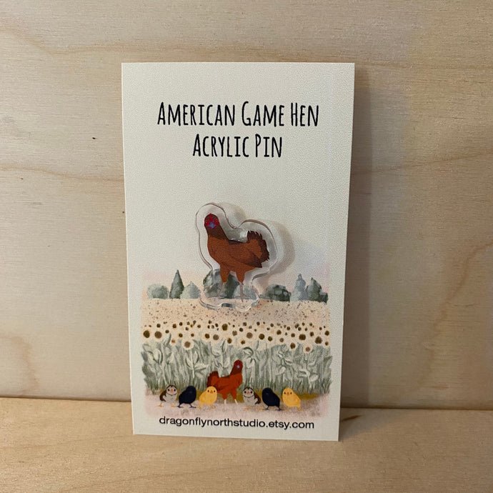 American Game hen acrylic pin (brown)