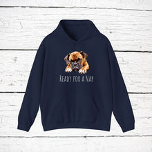 Load image into Gallery viewer, Boxer &quot;Ready for a Nap&quot; Hooded Sweatshirt
